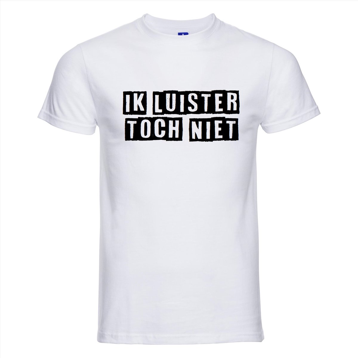 ik luister toch niet T-shirt | Grappige tekst | T-shirt tekst | Feest Shirt | Tshirt | Wit Shirt | ik luister toch niet | Feest | Party | Carnaval | Maat S